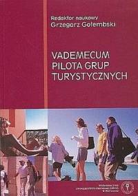 Vademecum pilota grup turystycznych - Grzegorz Gołembski