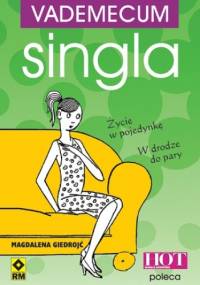 Vademecum singla. Jak być singlem i nie zwariować? - Magdalena Giedrojć
