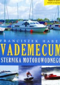 Vademecum Sternika Motorowodnego - Franciszek Haber