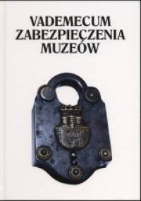 Vademecum zabezpieczenia muzeów