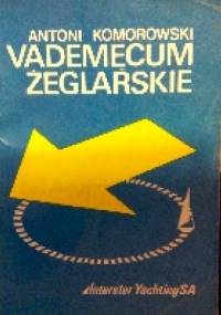 Vademecum żeglarskie - Antoni Komorowski