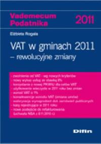 VAT w gminach 2011. Rewolucyjne zmiany - Elżbieta Rogala