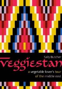 Veggiestan: A Vegetable Lover's Tour of the Middle East - Sally Butcher