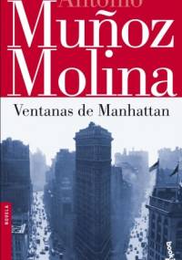 Ventanas de Manhattan - Antonio Muñoz Molina
