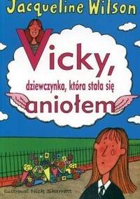 Vicky, dziewczynka, która stała się aniołem - Jacqueline Wilson
