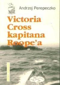 Victoria Cross kapitana Roope'a - Andrzej Perepeczko