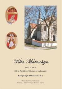 Villa Maluschyn 1412-2012 - Andrzej Jan Zakrzewski, Łukasz Kopera