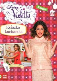 Violetta. Książka kucharska - Alessandra De Tommasi