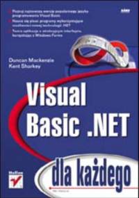 Visual Basic .NET dla każdego - Mackenzie Duncan, Sharkey Kent