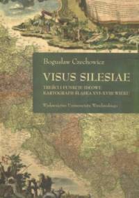 Visus Silesiae - Bogusław Czechowicz