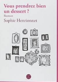 Vous prendrez bien un dessert ? - Sophie Henrionnet