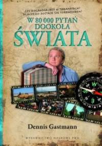 W 80 000 pytań dookoła świata - Dennis Gastmann