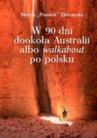 W 90 dni dookoła Australii albo walkabout po polsku - Marek Zimowski