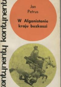 W Afganistanie, kraju buzkaszi - Jan Petrus