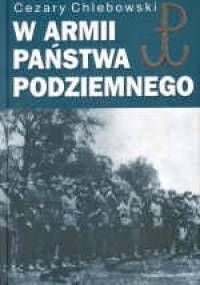 W Armii Państwa Podziemnego t.1 - Cezary Chlebowski