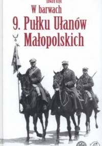 W barwach 9. Pułku Ułanów Małopolskich - Edward Ksyk
