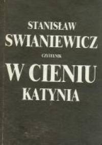 W cieniu Katynia - Stanisław Swianiewicz