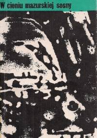 W cieniu mazurskiej sosny - Igor Sikirycki