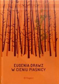 W cieniu Piaśnicy - Eugenia Drawz