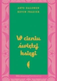 W cieniu Świętej Księgi - Kevin Frazier, Arto Halonen