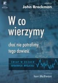 W co wierzymy, choć nie potrafimy tego dowieść - John Brockman