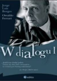 W dialogu I - Jorge Luis Borges, Osvaldo Ferrari