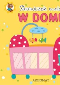 W domu. Słowniczek malucha - praca zbiorowa