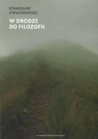W Drodze do filozofii - Stanisław Kwiatkowski