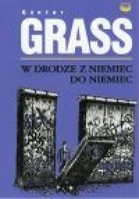 W drodze z Niemiec do Niemiec: dziennik roku 1990 - Günter Grass