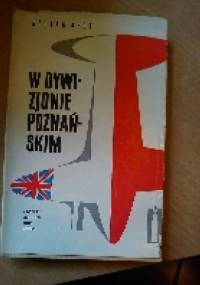 W DYWIZJONIE POZNAŃSKIM - Wacław Król