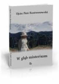 W głąb misterium - Piotr Rostworowski