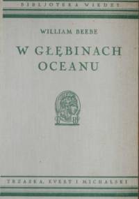 W głębinach oceanu. Życie mórz południowych - William Beebe