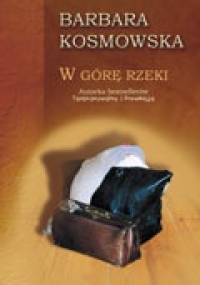 W górę rzeki - Barbara Kosmowska