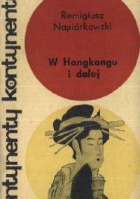 W Hongkongu i dalej - Remigiusz Napiórkowski