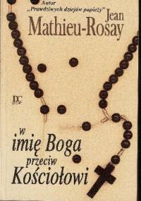 W imię Boga przeciw Kościołowi - Jean Mathieu-Rosay