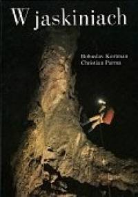 W jaskiniach - Christian Parma, Bohuslav Kortman