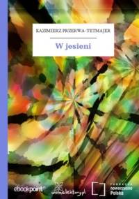 W jesieni - Kazimierz Przerwa-Tetmajer