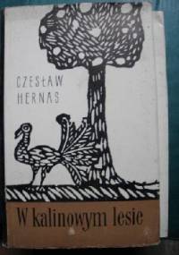 W kalinowym lesie. U źrodeł folklorystyki polskiej - Czesław Hernas