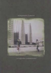 W kapsule codzienności - Małgorzata Żurecka