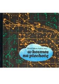 W kosmos na piechotę - Maria Pańków, Andrzej Sycz