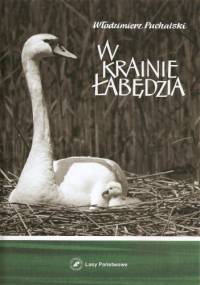 W krainie łabędzia - Włodzimierz Puchalski