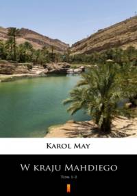 W kraju Mahdiego (Tom 1-3). W kraju Mahdiego. Tom 13 - Karol May