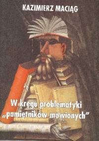 W kręgu problematyki "pamiętników mówionych" - Kazimierz Maciąg