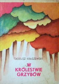 W królestwie grzybów - Tadeusz Kraszewski