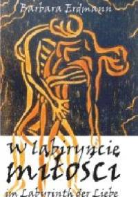 W labiryncie miłości. Im Labyrinth der Liebe - Barbara Erdmann