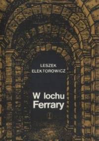 W lochu Ferrary - Leszek Elektorowicz