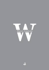 "W" - Marcin Sendecki