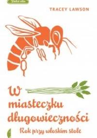 W miasteczku długowieczności. Rok przy włoskim stole - Tracey Lawson