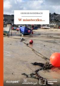 W miasteczku - Georges Rodenbach