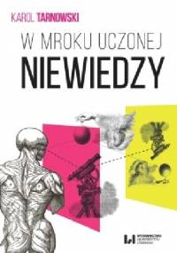 W mroku uczonej niewiedzy - Karol Tarnowski